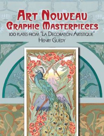 Art Nouveau Graphic Masterpieces: 100 Plates From \