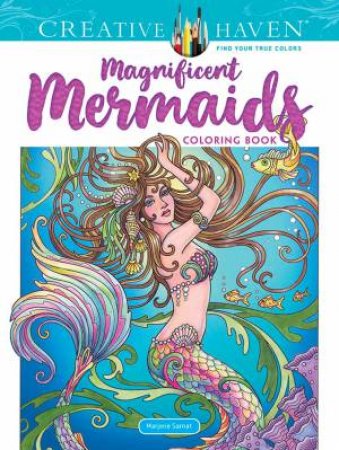 Creative Haven Magnificent Mermaids Coloring Book by Marjorie Sarnat