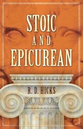 Stoic And Epicurean by R. D. Hicks