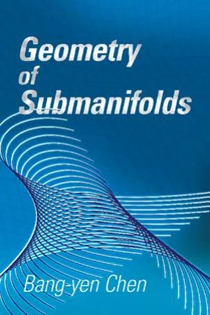 Geometry Of Submanifolds by Bang-Yen Chen