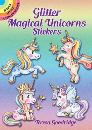 Glitter Magical Unicorns Stickers by Teresa Goodridge