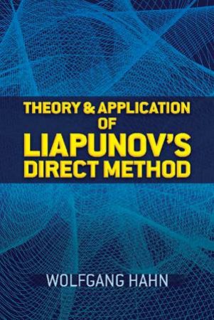 Theory And Application Of Liapunov's Direct Method by Wolfgang Hahn