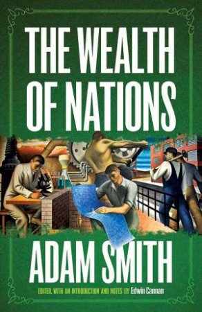 The Wealth Of Nations by Adam Smith