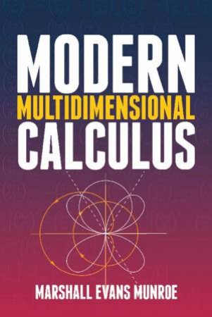 Modern Multidimensional Calculus by Marshall Munroe