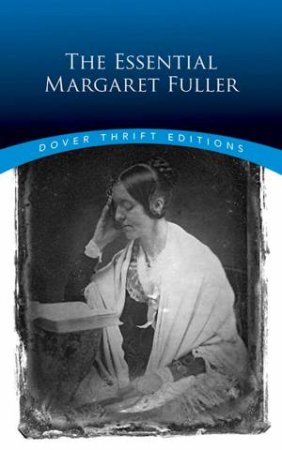 The Essential Margaret Fuller by Margaret Fuller