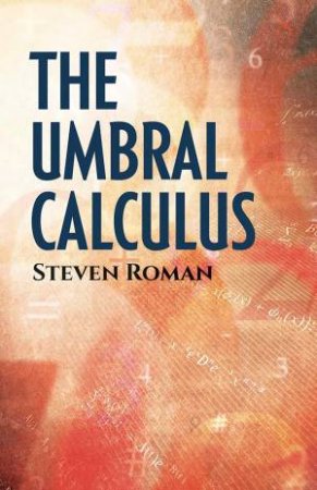 The Umbral Calculus by Steven Roman