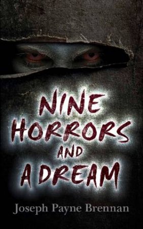 Nine Horrors And A Dream by Joseph Brennan