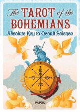 Tarot Of The Bohemians Absolute Key To Occult Science