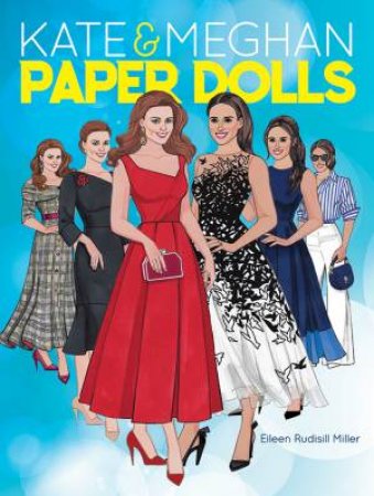 Kate And Meghan Paper Dolls by Eileen Rudisill Miller