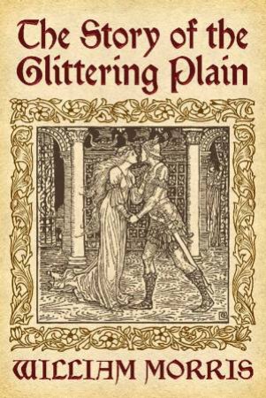 The Story Of The Glittering Plain by William Morris