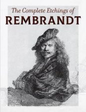 The Complete Etchings Of Rembrandt