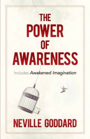 Power Of Awareness: Includes Awakened Imagination by Neville Goddard