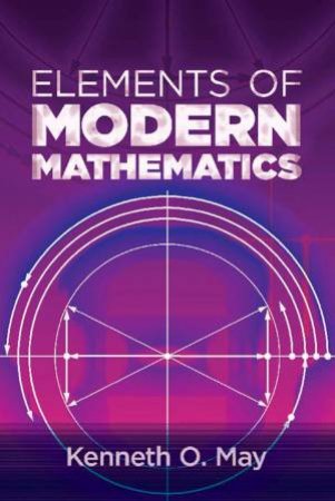 Elements Of Modern Mathematics by Kenneth May