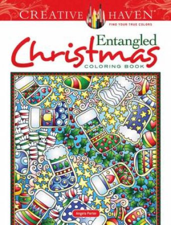 Creative Haven Entangled Christmas Coloring Book by Angela Porter