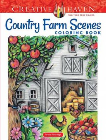 Creative Haven Country Farm Scenes Coloring Book by Teresa Goodridge