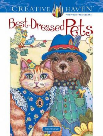 Creative Haven Best-Dressed Pets Coloring Book by Marjorie Sarnat