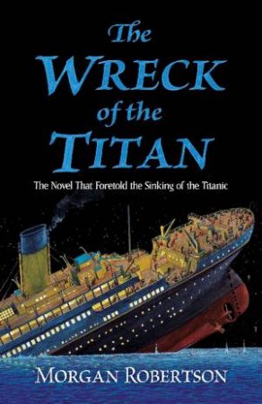 The Wreck Of The Titan by Morgan Robertson