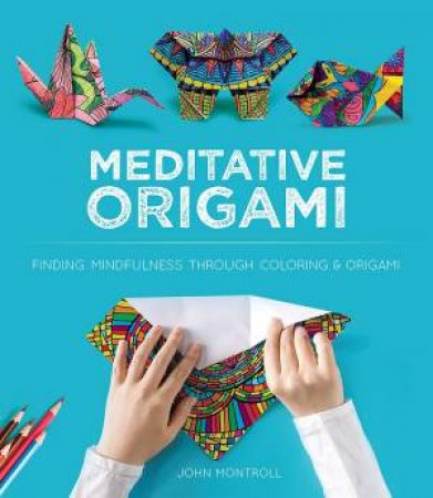 Meditative Origami by John Montroll