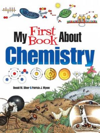 My First Book About Chemistry by Patricia J. Wynne