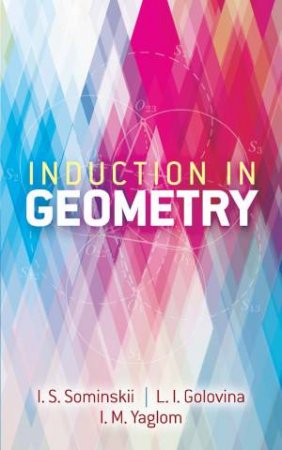 Induction In Geometry by L.I. Golovina