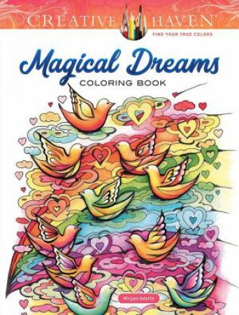 Creative Haven Magical Dreams Coloring Book by Miryam Adatto