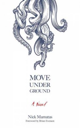 Move Under Ground by Nick Mamatas & Brian Evenson