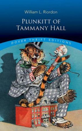 Plunkitt Of Tammany Hall by William Riordon