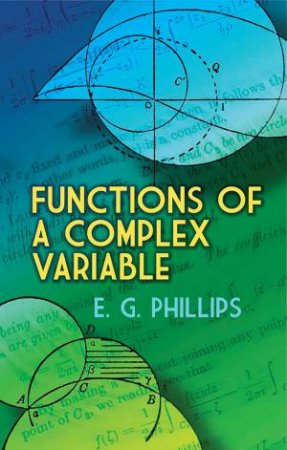 Functions Of A Complex Variable by E.G. Phillips