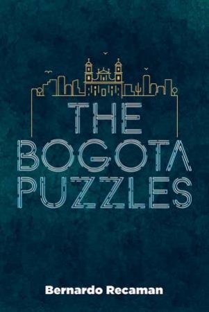 The Bogota Puzzles by Bernardo Recaman