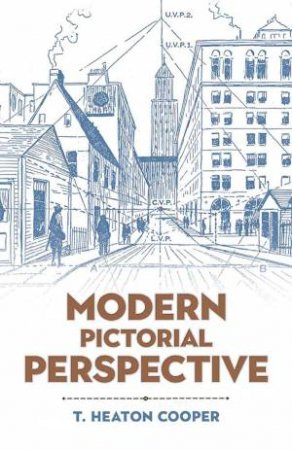 Modern Pictorial Perspective by T. Cooper