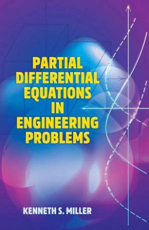 Partial Differential Equations In Engineering Problems by Kenneth Miller