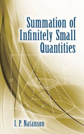 Summation Of Infinitely Small Quantities by I. P. Natanson