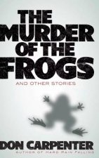 The Murder Of The Frogs And Other Stories