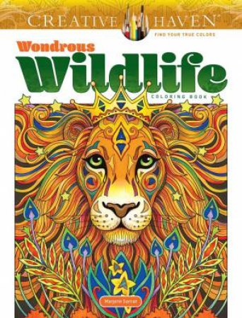 Creative Haven Wondrous Wildlife Coloring Book by Marjorie Sarnat