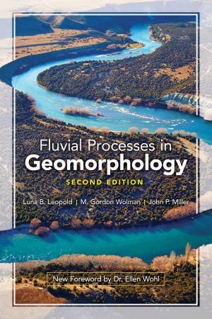 Fluvial Processes In Geomorphology: Second Edition by Luna B. Leopold