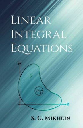 Linear Integral Equations by S. G. Mikhlin