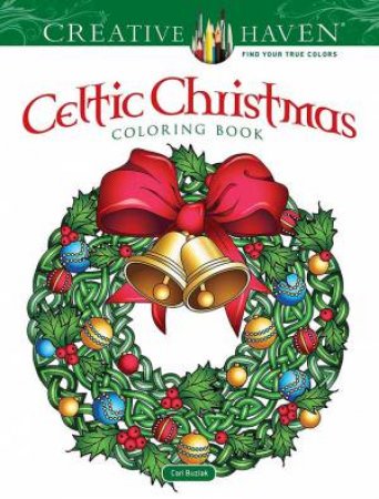 Creative Haven Celtic Christmas Coloring Book by Cari Buziak