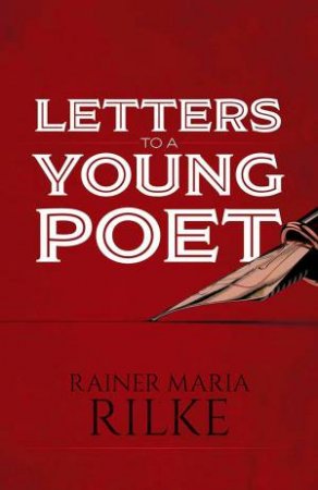 Letters To A Young Poet by Rainer Maria Rilke