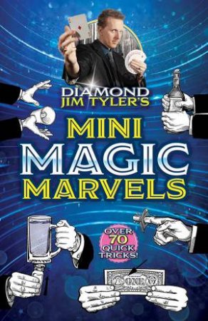 Diamond Jim Tyler's Mini Magic Marvels by Diamond Jim Tyler