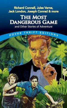 Most Dangerous Game And Other Stories Of Adventure by Various