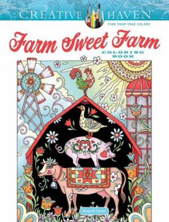 Creative Haven Farm Sweet Farm Coloring Book by Marjorie Sarnat