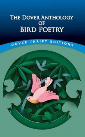 The Dover Anthology of Bird Poetry by Nicholas Kay