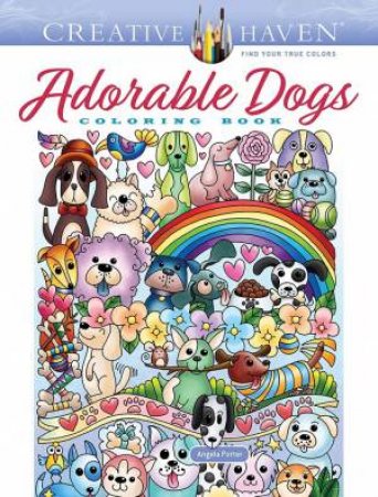 Creative Haven Adorable Dogs Coloring Book by Angela Porter