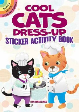 Cool Cats Dress-Up Sticker Activity Book by Fran Newman-D'Amico