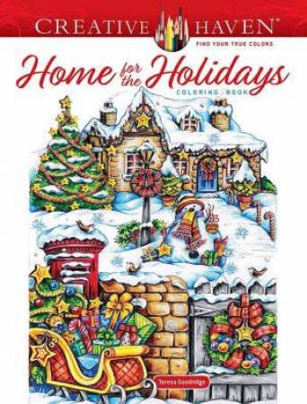 Creative Haven Home For The Holidays Coloring Book by Teresa Goodridge