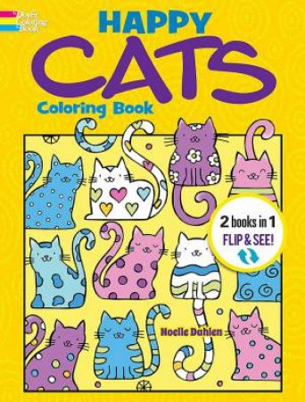 Happy Cats Coloring Book/Happy Cats Color By Number: 2 Books In 1/Flip And See! by Noelle Dahlen