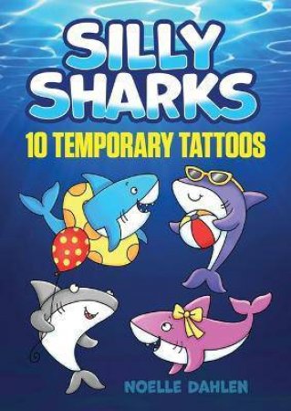 Silly Sharks: 10 Temporary Tattoos by NOELLE DAHLEN