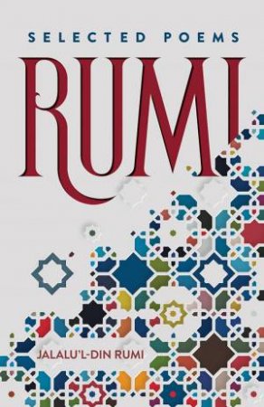 Rumi: Selected Poems by Jalalu'L-Din Rumi