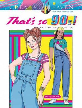 Creative Haven That's so 90s! Coloring Book by EILEEN RUDISILL MILLER