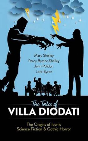 Tales of Villa Diodati: The Origins of Iconic Science Fiction and Gothic Horror by VARIOUS